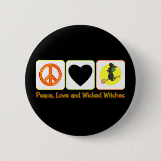 Peace Love and Wicked Witches Button