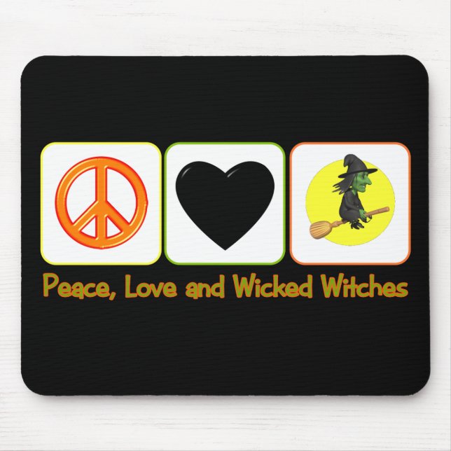 Peace, Love and Wicked Witches Mouse Pad (Front)