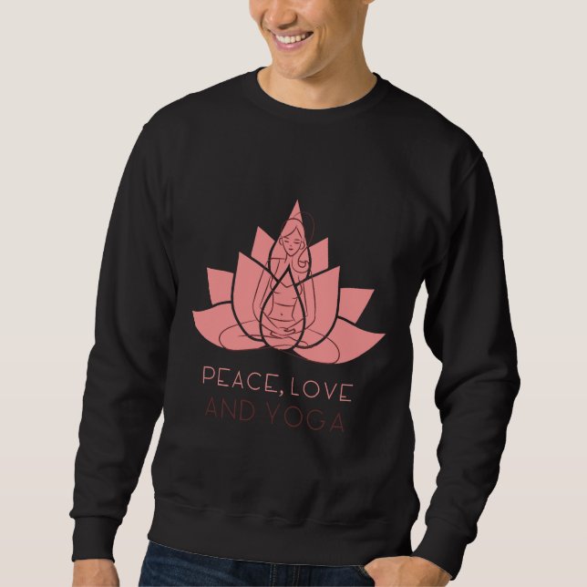Peace Love And Yoga Yoga Asana Namaste Yoga Life B Sweatshirt (Front)