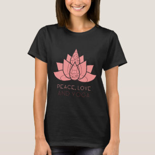 Peace Love And Yoga Yoga Asana Namaste Yoga Life B T-Shirt