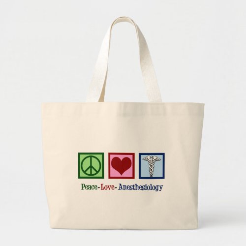 Peace Love Anesthesiology Large Tote Bag