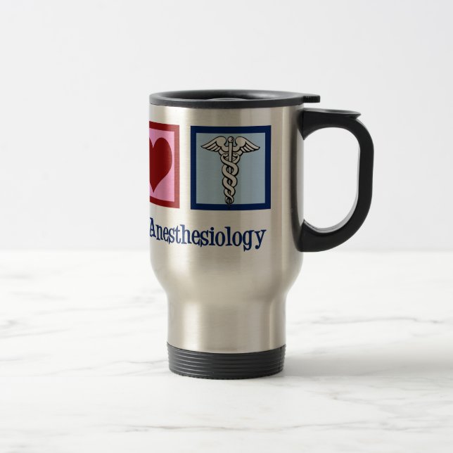 Peace Love Anesthesiology Travel Mug (Right)
