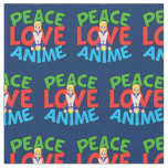 Peace Love Anime Fabric