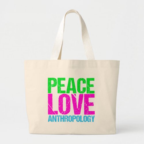 Peace Love Anthropology Large Tote Bag