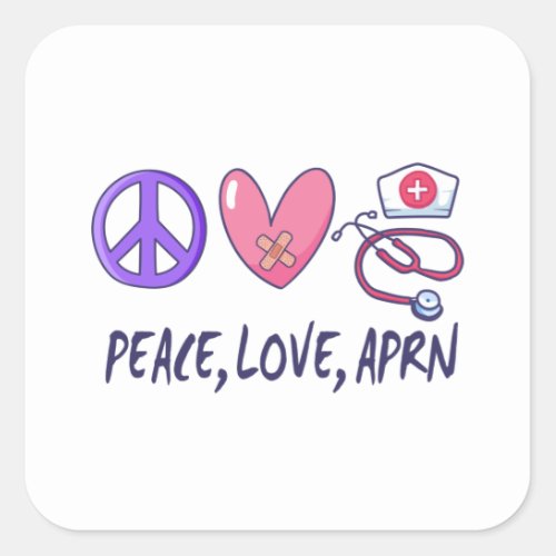 Peace Love APRN Square Sticker
