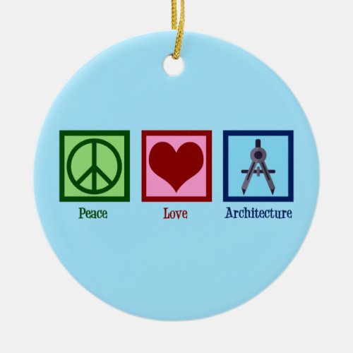 Peace Love Architecture Custom Architect Christmas Ceramic Ornament