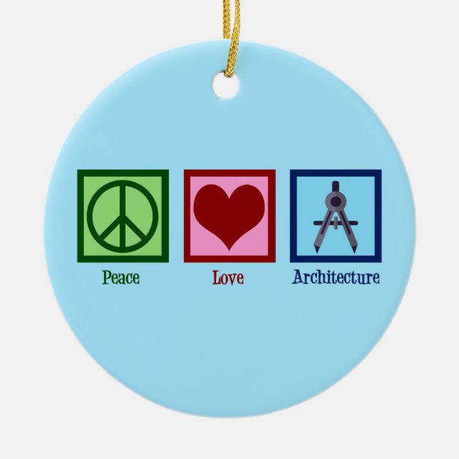 Peace Love Architecture Custom Architect Christmas Ceramic Ornament (Front)