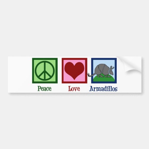 Peace Love Armadillos Bumper Sticker