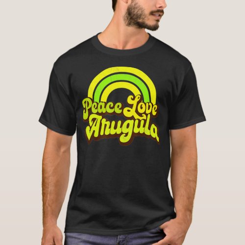 PEACE LOVE ARUGULA Retro Rainbow Hippie Arugula  T_Shirt