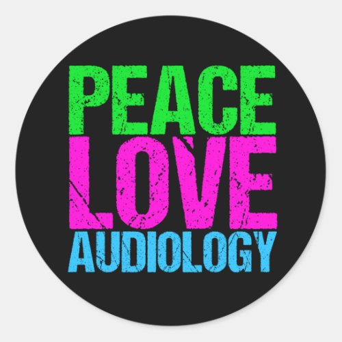 Peace Love Audiology Classic Round Sticker