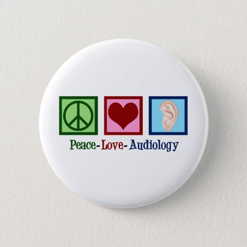 Peace Love Audiology Cute Audiologist Button