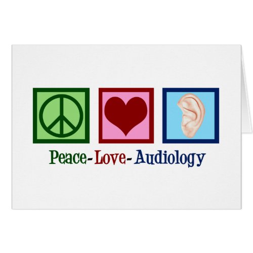 Peace Love Audiology Cute Audiologist Card