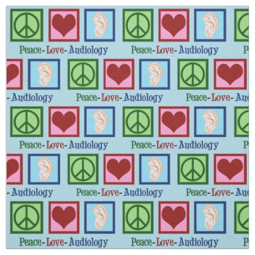 Peace Love Audiology Cute Audiologist Fabric
