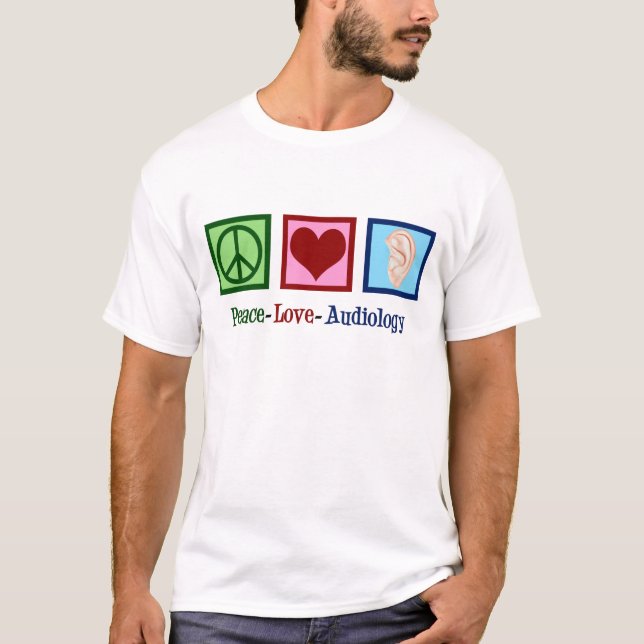 Peace Love Audiology T-Shirt (Front)