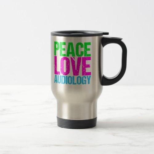 Peace Love Audiology Travel Mug