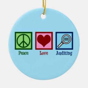 Peace Love Auditing Ceramic Ornament