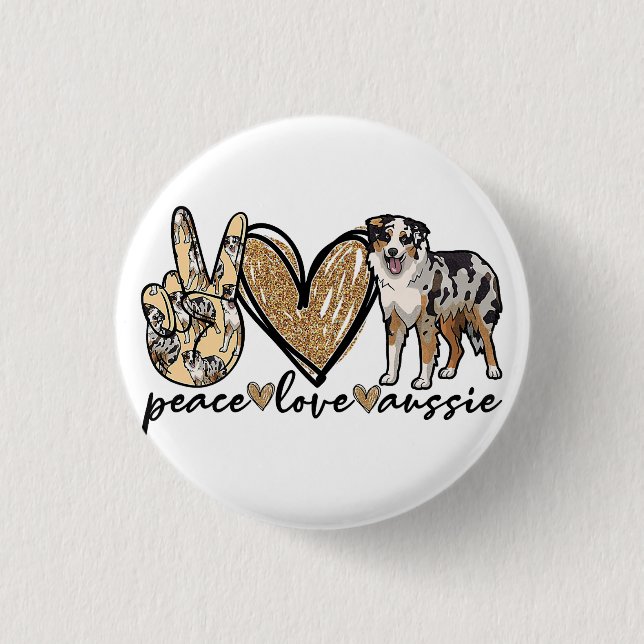 Peace, Love, Aussie, Australian Shepherd Dog, Pets Button (Front)