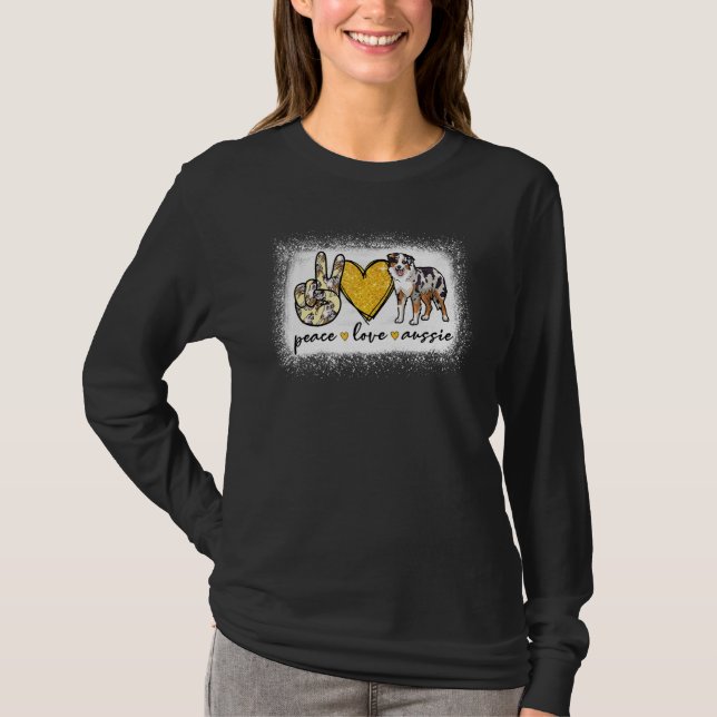 Peace Love Aussie Bleached Australian Shepherd T-Shirt (Front)