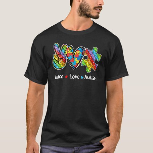 Peace Love Autism Awareness Pop It Fidget Toy Auti T_Shirt