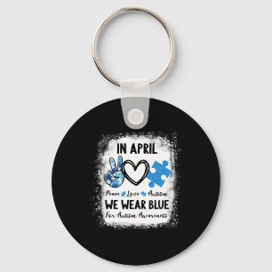 Peace Love Autism In April We Wear Blue For Autism Keychain