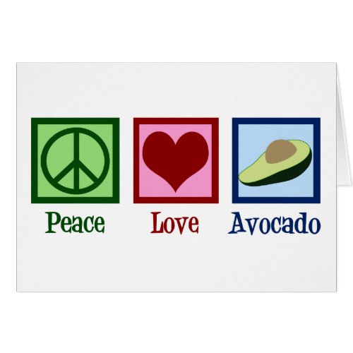 Peace Love Avocado Card