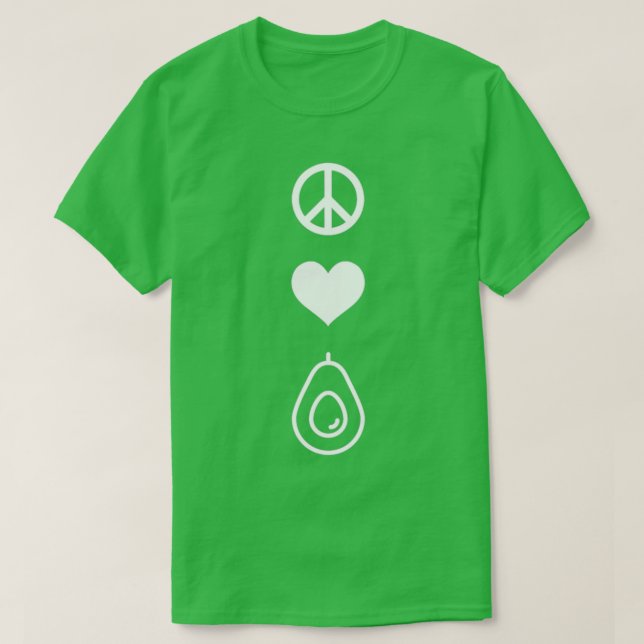 peace love avocados s for avocado guacamole lovers T-Shirt (Design Front)