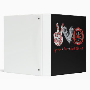 Peace Love Back Red Funny Firefighter Lover Gift 3 Ring Binder