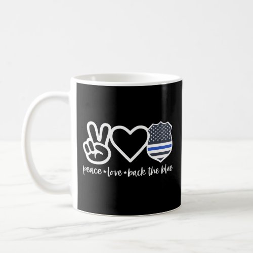 Peace Love Back The Blue Defend Support Police Off Coffee Mug