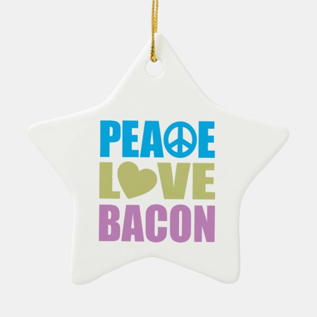 Peace Love Bacon Ceramic Ornament (Front)