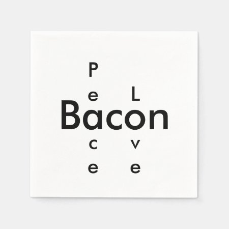 Peace Love Bacon Napkins