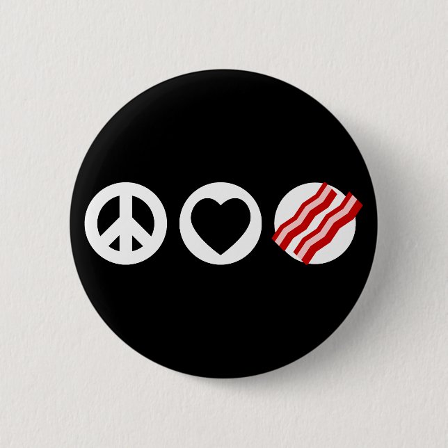 Peace Love Bacon Pinback Button (Front)