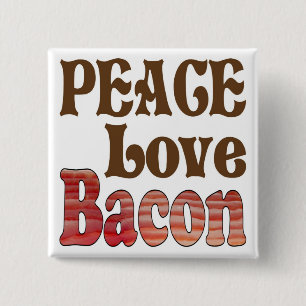 Peace Love Bacon Pinback Button