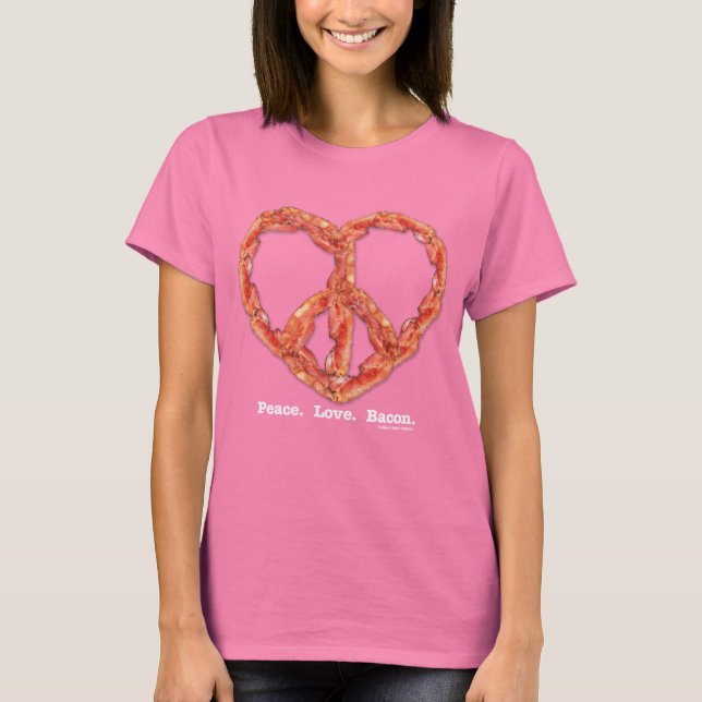 Peace. Love. Bacon. T-Shirt (Front)