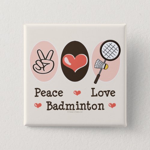 Peace Love Badminton Button