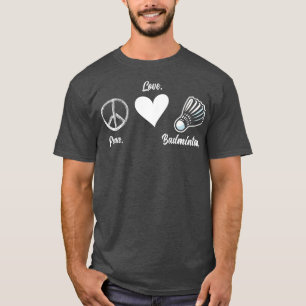 Peace Love Badminton Player Badminton T-Shirt