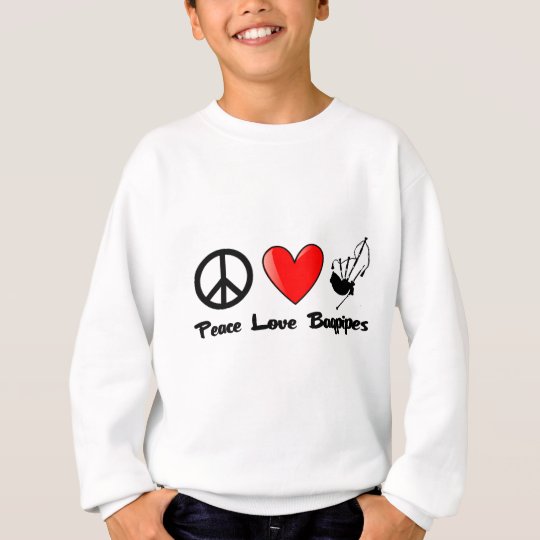 Peace, Love, Bagpipes Sweatshirt