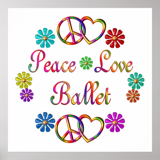 PEACE LOVE BALLET POSTER (Front)