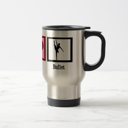 Peace Love Ballet Travel Mug