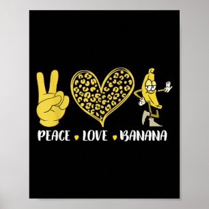 Peace Love Banana Humor Fruit Lover Funny Love Ban Poster