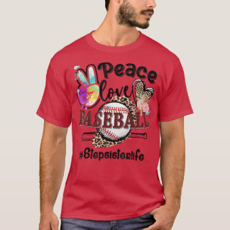 Peace Love Baseball Stepsister Life Mom Grandma Le T-Shirt