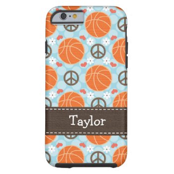 Peace Love Basketball Iphone 6 Tough Cov Tough Iphone 6 Case by cutecases at Zazzle