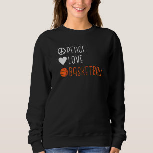 Peace Love Basketball Sweatshirt