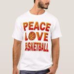 PEACE LOVE BASKETBALL T-Shirt