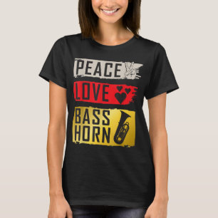 Peace Love Bass Horn Marching Band French Horn T-Shirt