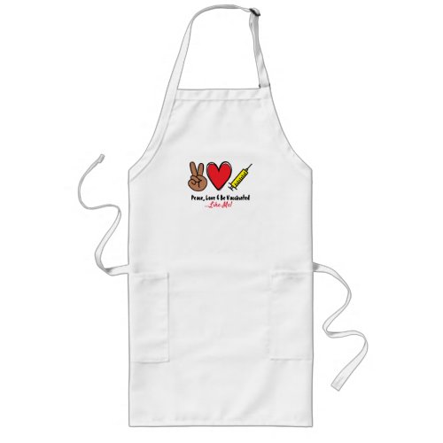 Peace Love  Be Vaccinated  Long Apron