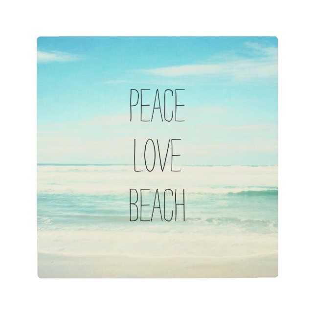Peace Love Beach Metal Print (Front)