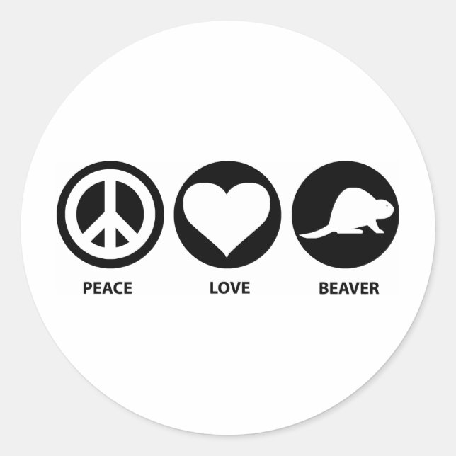 Peace Love Beaver Classic Round Sticker (Front)