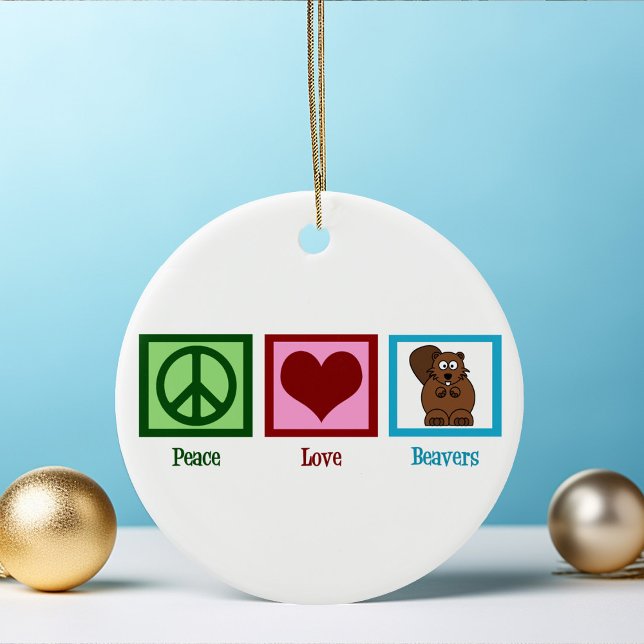 Peace Love Beavers Ceramic Ornament (Creator Uploaded)