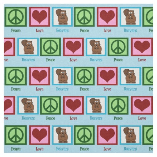 Peace Love Beavers Fabric
