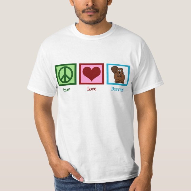 Peace Love Beavers T-Shirt (Front)